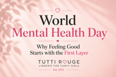 World Mental Health Day: Why Feeling Good Starts with the First Layer | Tutti Rouge