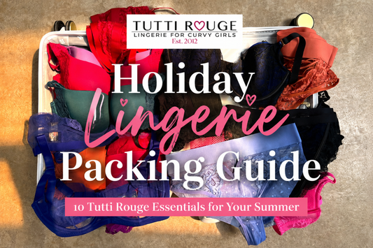 Holiday Lingerie Packing Guide | 10 Tutti Rouge Essentials for Your Summer