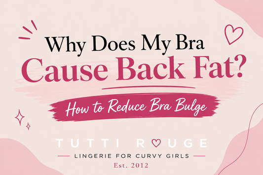 Why Does My Bra Cause Back Fat? How to Reduce Bra Bulge | Tutti Rouge