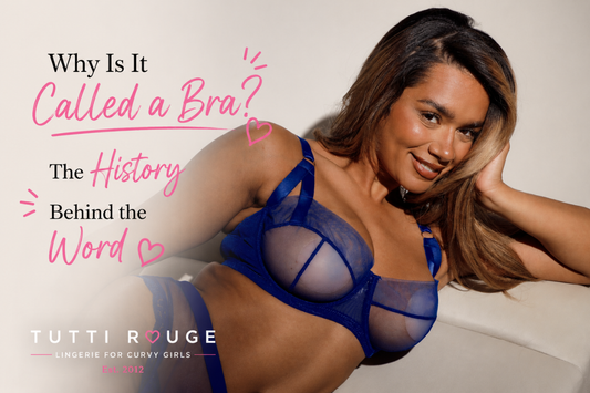Why Is It Called a Bra? The History Behind the Word | Tutti Rouge