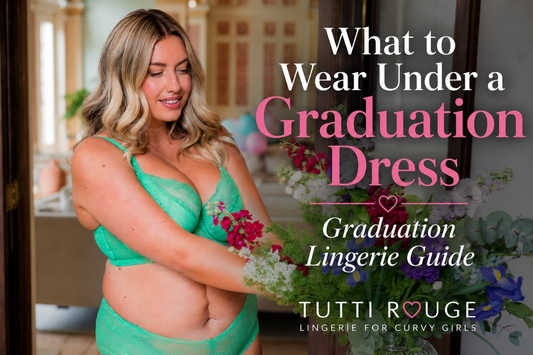What to Wear Under a Graduation Dress | Graduation Lingerie Guide | Tutti Rouge