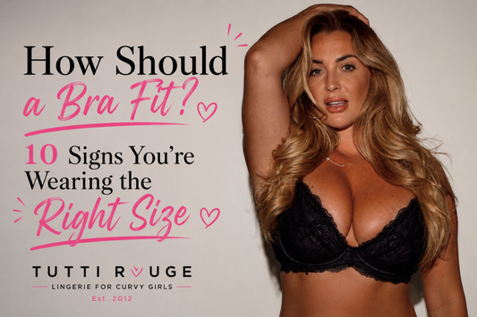 How Should a Bra Fit? 10 Signs You're Wearing the Right Size | Tutti Rouge