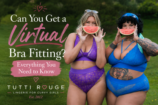 Can You Get a Virtual Bra Fitting? Everything You Need to Know | Tutti Rouge