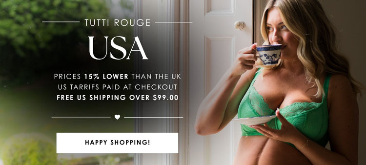 Shop Tutti Rouge lingerie in the USA, with prices 15% lower than the UK, tariffs paid at checkout and free US shipping over $99